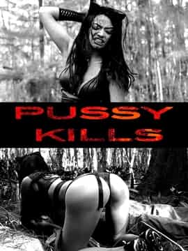 Pussy Kills 2017 Uncut Full Movie Watch Online HD 